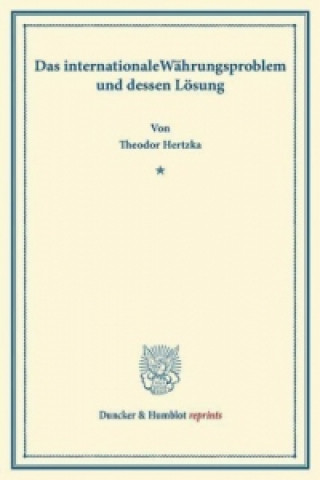 Книга Das internationale Währungsproblem und dessen Lösung. Theodor Hertzka