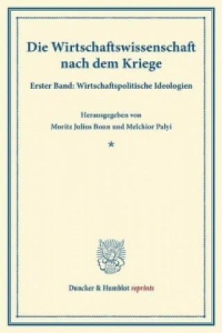 Kniha Die Wirtschaftswissenschaft nach dem Kriege. Moritz Julius Bonn