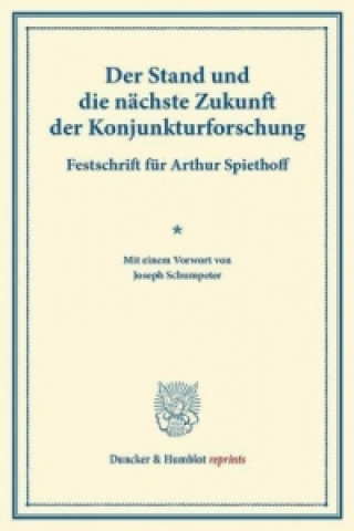 Kniha Der Stand und die nächste Zukunft der Konjunkturforschung. Joseph Schumpeter