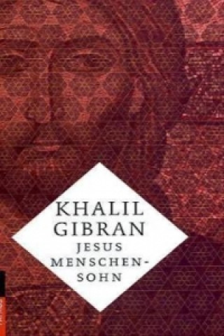 Kniha Jesus Menschensohn Khalil Gibran