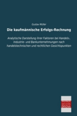 Kniha Die kaufmännische Erfolgs-Rechnung Gustav Müller