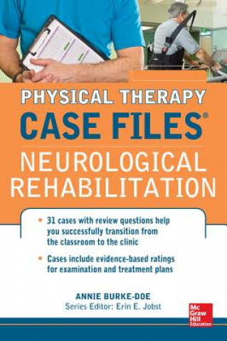 Könyv Physical Therapy Case Files: Neurological Rehabilitation Annie Burke Doe
