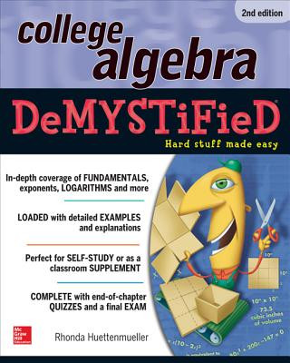Carte College Algebra DeMYSTiFieD Rhonda Huettenmueller