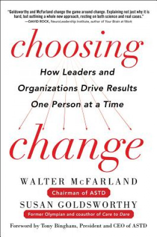 Könyv Choosing Change: How Leaders and Organizations Drive Results One Person at a Time Walter McFarland