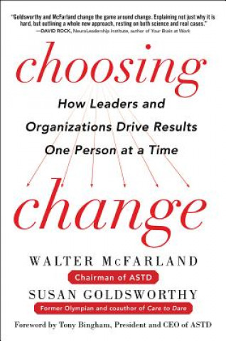 Kniha Choosing Change: How Leaders and Organizations Drive Results One Person at a Time Walter McFarland