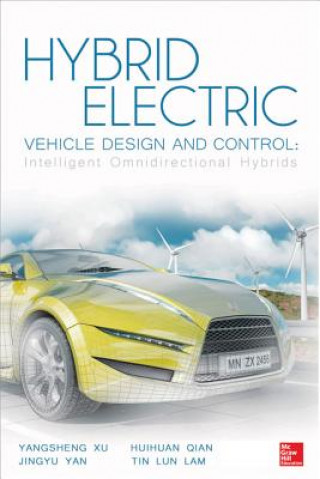 Kniha Hybrid Electric Vehicle Design and Control: Intelligent Omnidirectional Hybrids Yangsheng Xu