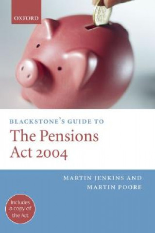Kniha Blackstone's Guide to the Pensions Act 2004 Martin Poore