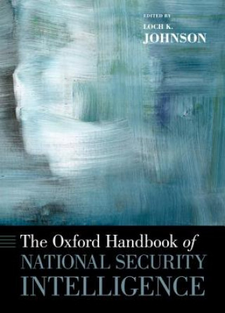 Kniha Oxford Handbook of National Security Intelligence Loch K Johnson