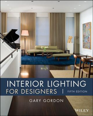 Книга Interior Lighting for Designers 5e Gary Gordon