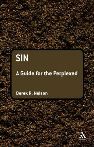 Książka Sin: A Guide for the Perplexed Derek R Nelson