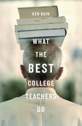 Buch What the Best College Teachers Do Ken Bain