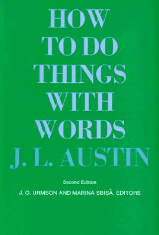 Carte How to Do Things with Words J L Austin