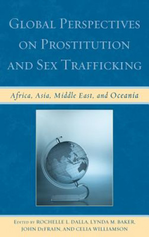 Könyv Global Perspectives on Prostitution and Sex Trafficking Rochelle L Dalla