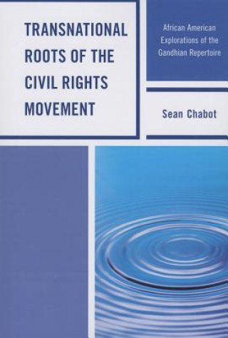 Könyv Transnational Roots of the Civil Rights Movement Sean Chabot