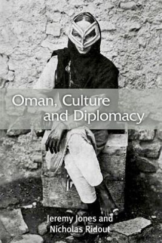 Knjiga Oman, Culture and Diplomacy Jeremy Jones