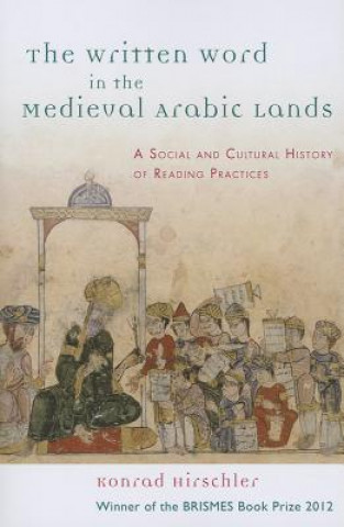 Livre Written Word in the Medieval Arabic Lands Konrad Hirschler