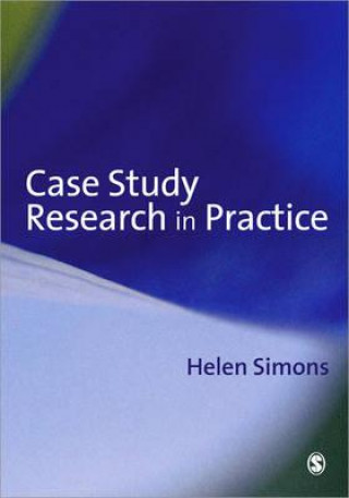Carte Case Study Research in Practice Helen Simons