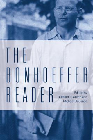 Knjiga Bonhoeffer Reader Clifford J Green