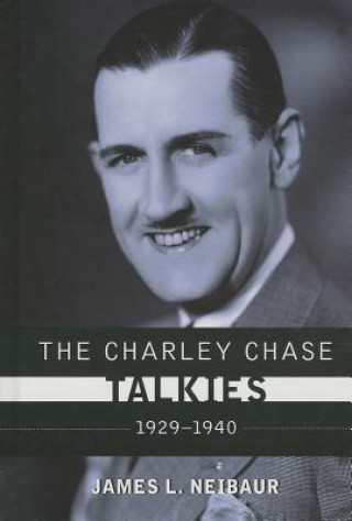 Könyv Charley Chase Talkies James L Neibaur