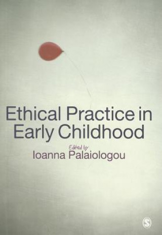 Knjiga Ethical Practice in Early Childhood Ioanna Palaiologou