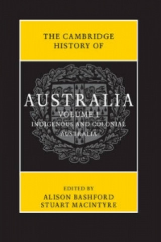 Könyv Cambridge History of Australia 2 Hardback Volume Set Alison Bashford