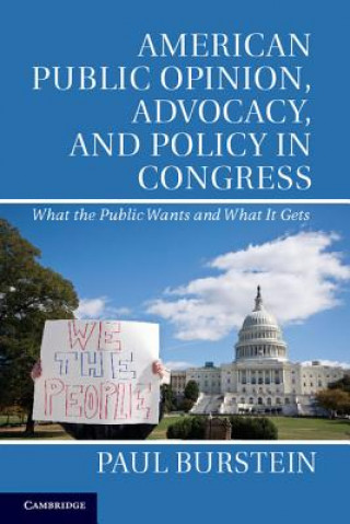 Carte American Public Opinion, Advocacy, and Policy in Congress Paul Burstein