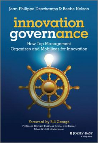 Könyv Innovation Governance - How Top Management Organizes and Mobilizes for Innovation Jean Philippe Deschamps