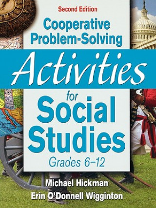 Kniha Cooperative Problem-Solving Activities for Social Studies, Grades 6-12 Michael Hickman