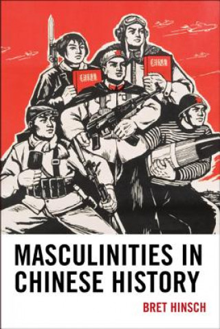 Book Masculinities in Chinese History Bret Hinsch