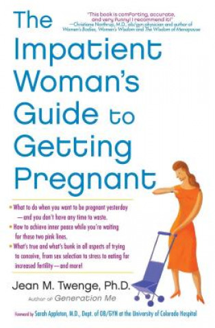 Könyv Impatient Woman's Guide to Getting Pregnant Jean M Twenge PH D