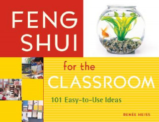 Kniha Feng Shui for the Classroom E Renee Heiss