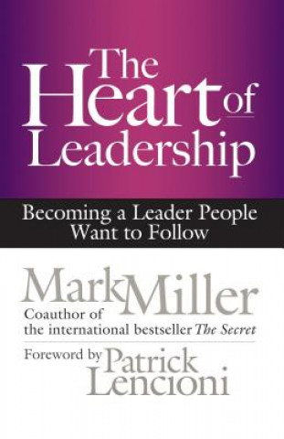 Livre Heart of Leadership; Becoming a Leader People Want to Follow Mark Miller