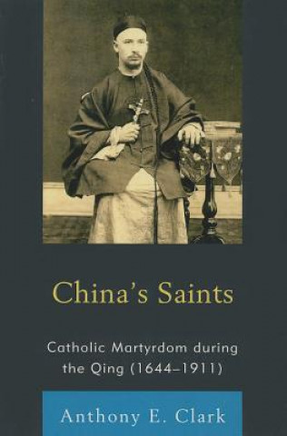 Buch China's Saints Anthony E Clark