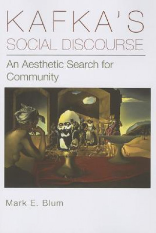 Книга Kafka's Social Discourse Mark E Blum