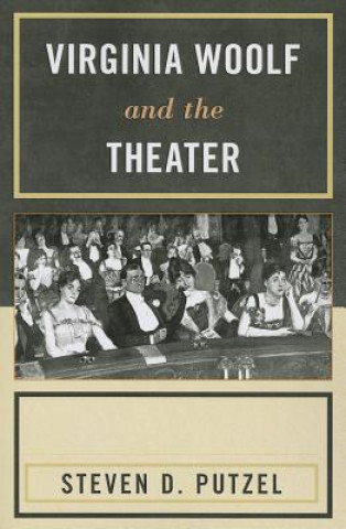 Kniha Virginia Woolf and the Theater Steven D Putzel