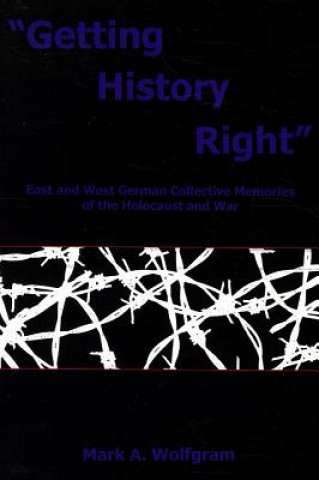 Βιβλίο "Getting History Right" Mark A Wolfgram