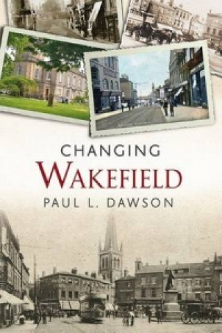 Carte Changing Wakefield Paul L Dawson