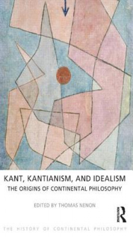 Könyv Kant, Kantianism, and Idealism Thomas Nenon