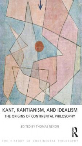 Buch Kant, Kantianism, and Idealism Thomas Nenon