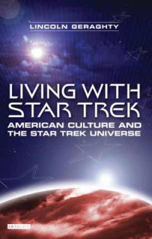 Buch Living with "Star Trek" Lincoln Geraghty