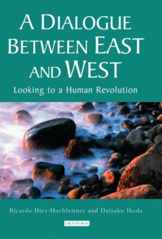 Kniha Dialogue Between East and West Ikeda Daisaku