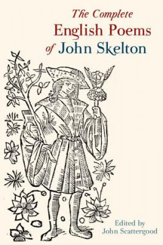 Kniha Complete English Poems of John Skelton John Scattergood