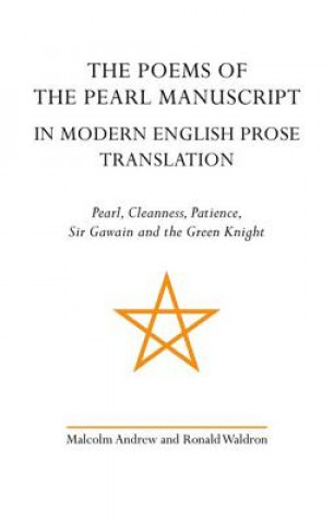 Kniha Poems of the Pearl Manuscript in Modern English Prose Translation Malcolm Andrew