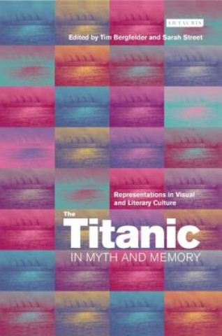 Kniha Titanic in Myth and Memory Tim Bergfelder