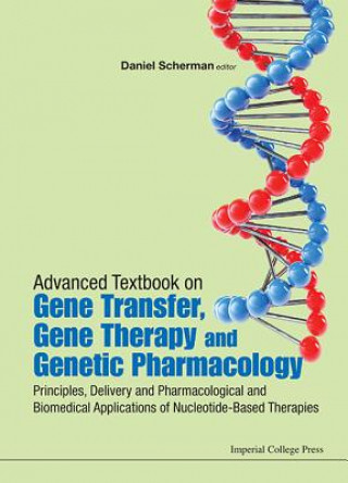Kniha Advanced Textbook On Gene Transfer, Gene Therapy And Genetic Pharmacology: Principles, Delivery And Pharmacological And Biomedical Applications Of Nuc Daniel Scherman