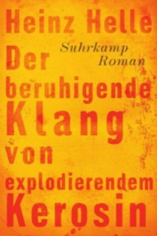 Kniha Der beruhigende Klang von explodierendem Kerosin Helle Helle