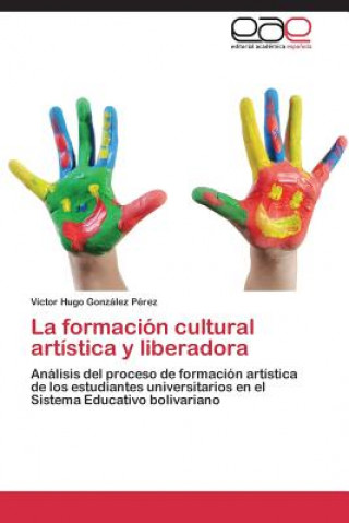 Könyv formacion cultural artistica y liberadora Víctor Hugo González Pérez