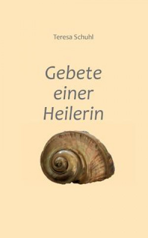 Könyv Gebete einer Heilerin Teresa Schuhl
