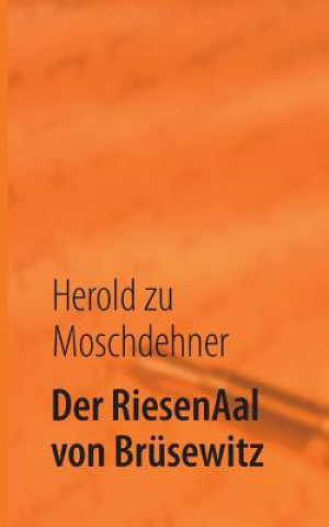 Könyv RiesenAal von Brusewitz Herold zu Moschdehner