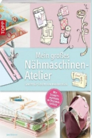 Könyv Mein großes Nähmaschinen-Atelier Jane Bolsover